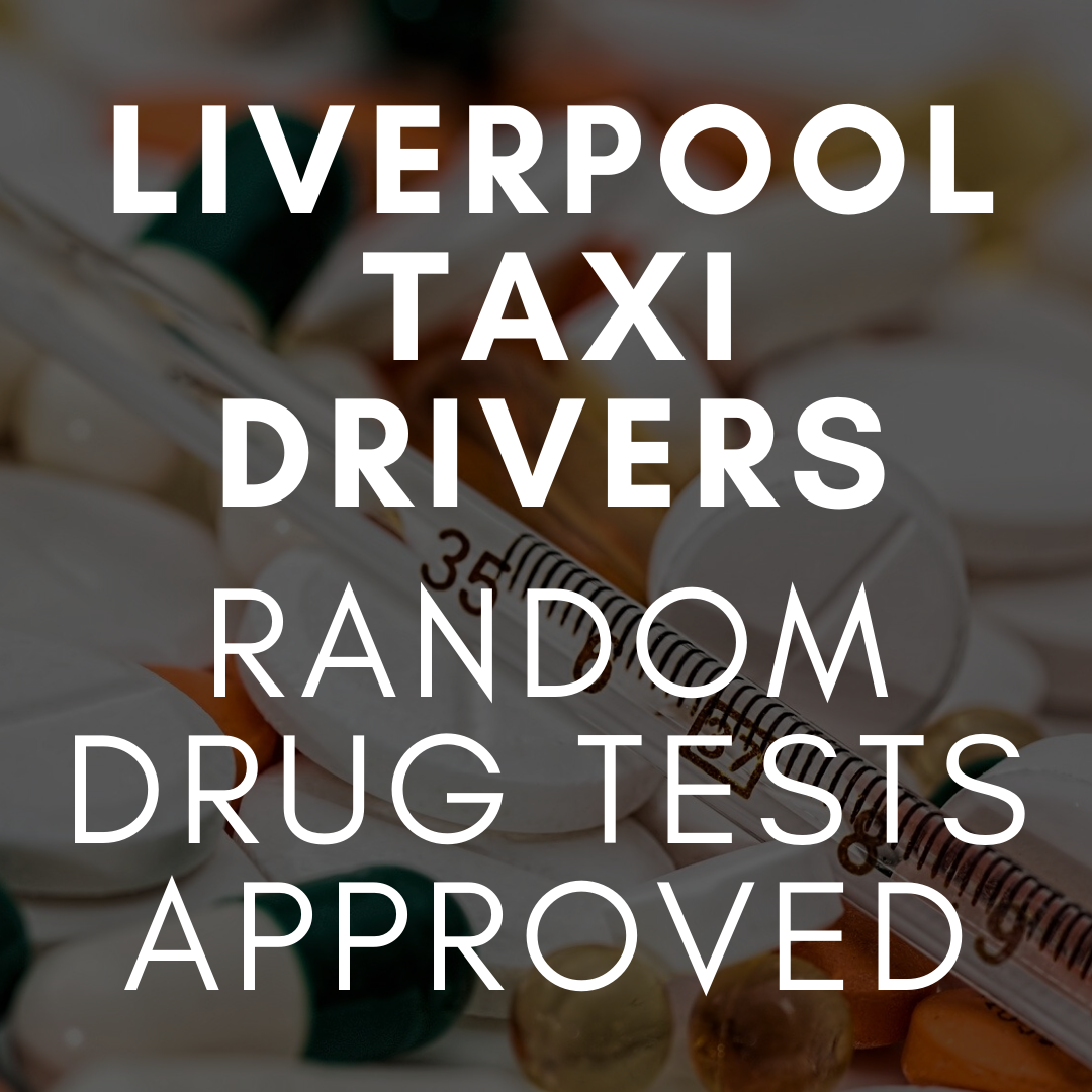 Liverpool Taxi Drivers Random Drug Tests Approved InsureTaxi